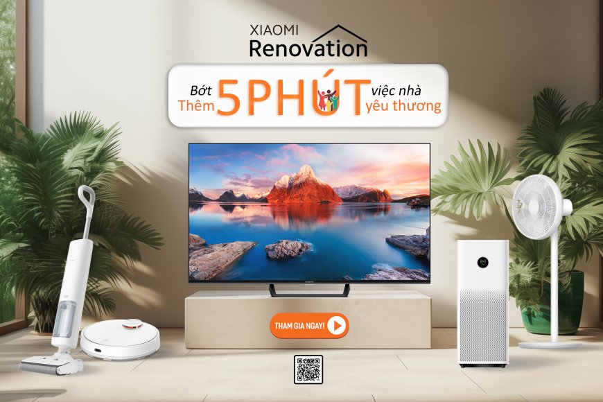 Xiaomi Renovation 2023 trở lại, mang đến cơ hội nâng cấp căn nhà miễn phí