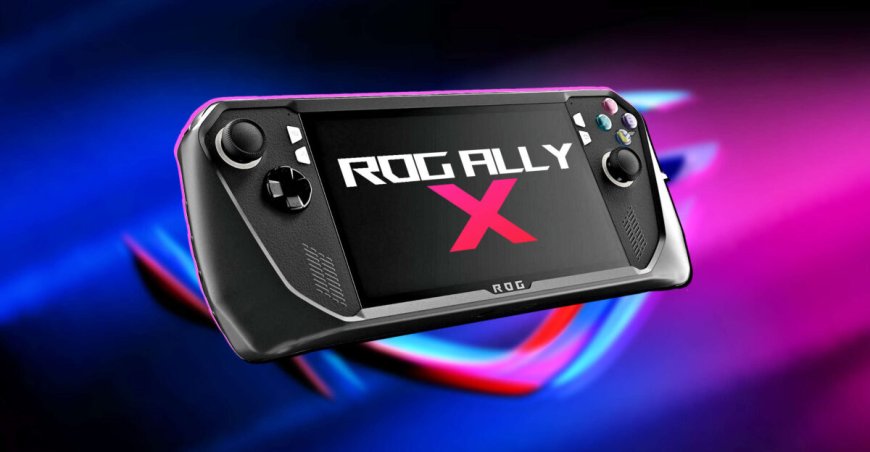 ASUS ROG Ally X sẽ có giá 799 USD - Luôn chia sẻ thông tin hữu ích