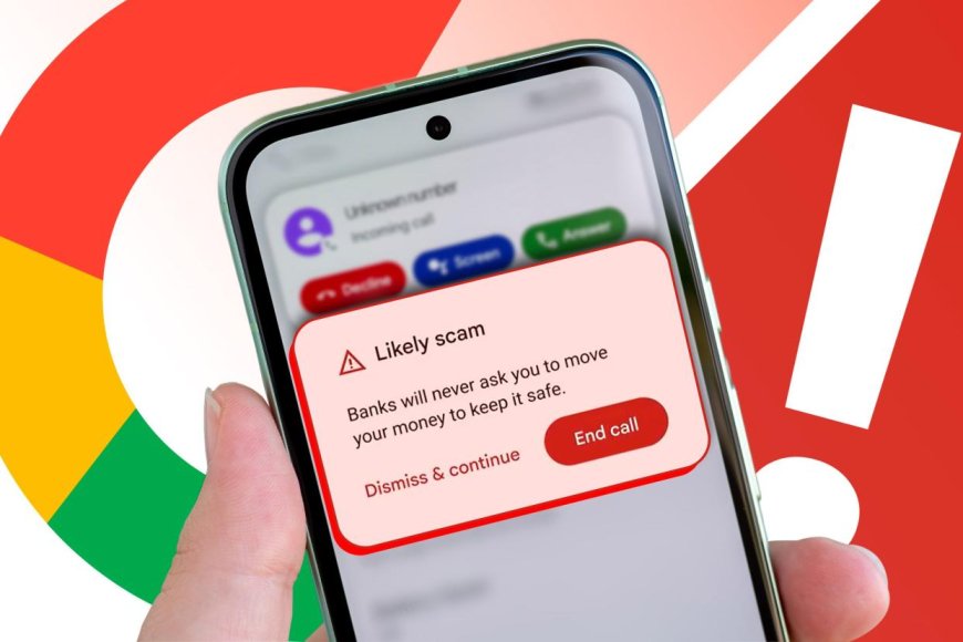 Google triển khai lá chắn chống cuộc gọi lừa đảo