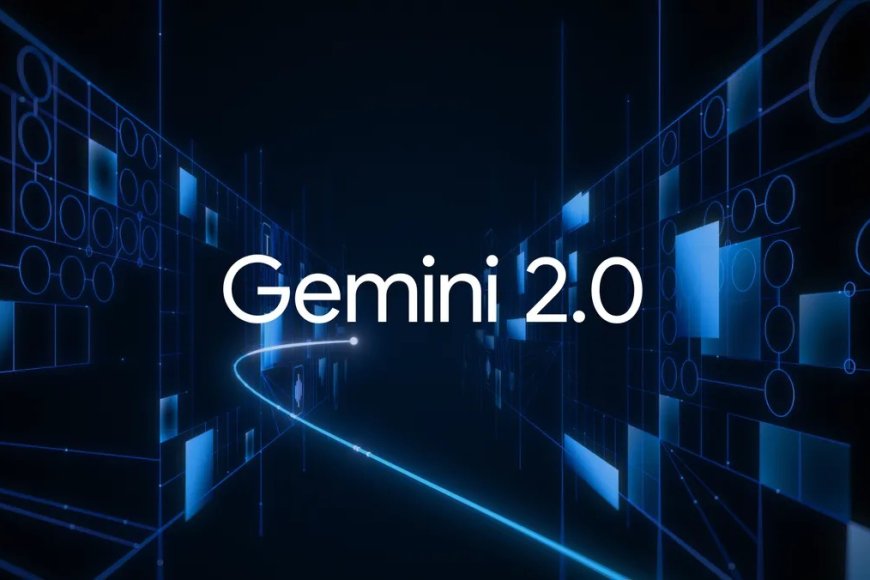 Google ra mắt Gemini 2.0