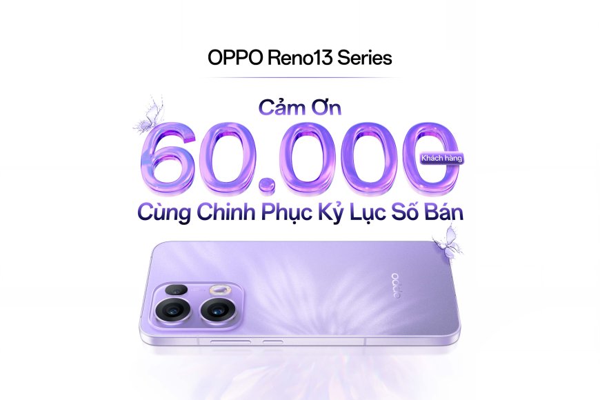 OPPO Reno13 series đạt số bán ấn tượng