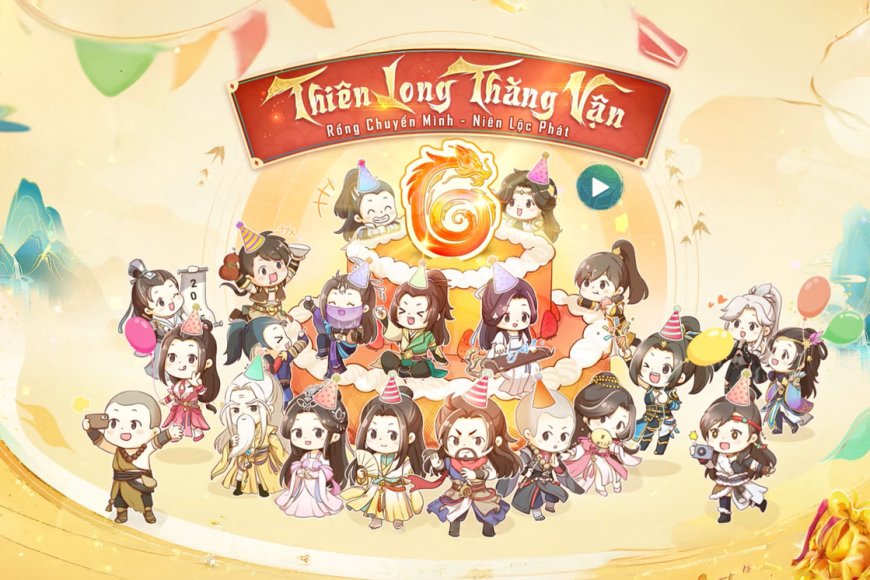Tân Thiên Long Mobile VNG tưng bừng chào đón sinh nhật 6 năm tuổi
