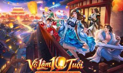 Cộng đồng Võ Lâm Truyền Kỳ Mobile rộn ràng trước thềm đại tiệc sinh nhật 10 tuổi